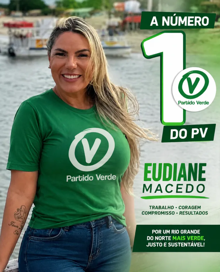 NÚMERO 1º DO PV: EUDIANE MACEDO REFORÇA FORÇA POLÍTICA NO RN